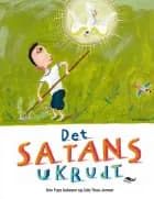 Det satans ukrudt af Kim Fupz Aakeson og Cato Thau-Jensen