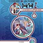 Doktor Z 1. Elevatoren til jordens indre af Kasper Hoff