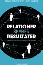 Relationer skaber resultater af Einar O. Scholte og Poul Breil-Hansen