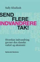 Send flere indvandrere, tak! af Sally Khallash