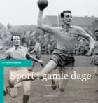 Sport i gamle dage af Bent Faurby