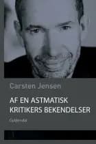 Af en astmatisk kritikers bekendelser af Carsten Jensen