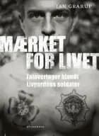 Mærket for livet af Jan Grarup og Den Kongelige Livgarde