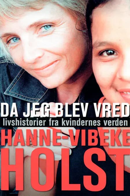 Da jeg blev vred af Hanne-Vibeke Holst