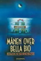 Månen over Bella Bio af Bjarne Reuter