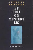 Et frit og muntert lig af Suzanne Brøgger