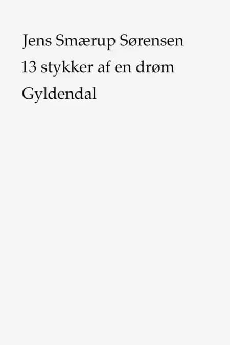 13 stykker af en drøm af Jens Smærup Sørensen