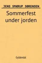 Sommerfest under jorden af Jens Smærup Sørensen