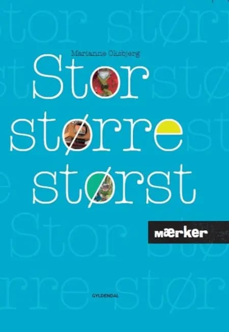 Stor, større, størst af Marianne Oksbjerg