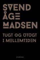 Tugt og utugt i mellemtiden 1-2 af Svend Åge Madsen