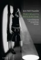 Performativ biografisme af Jon Helt Haarder