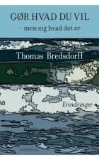 Gør hvad du vil - men sig hvad det er af Thomas Bredsdorff