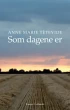 Som dagene er af Anne Marie Têtevide