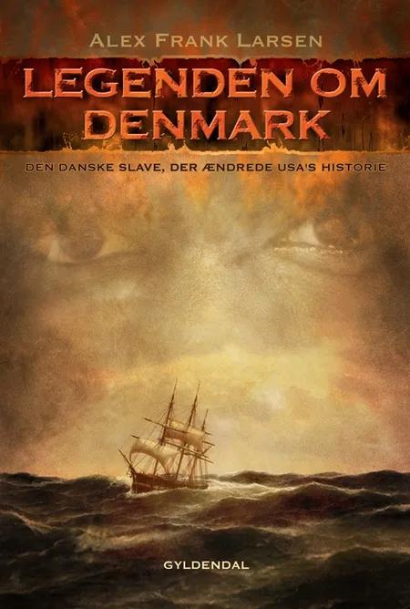 Legenden om Denmark af Alex Frank Larsen