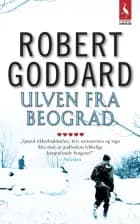 Ulven fra Beograd af Robert Goddard