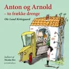Anton og Arnold - to frække drenge af Ole Lund Kirkegaard