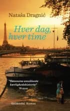 Hver dag, hver time af Natasa Dragnic