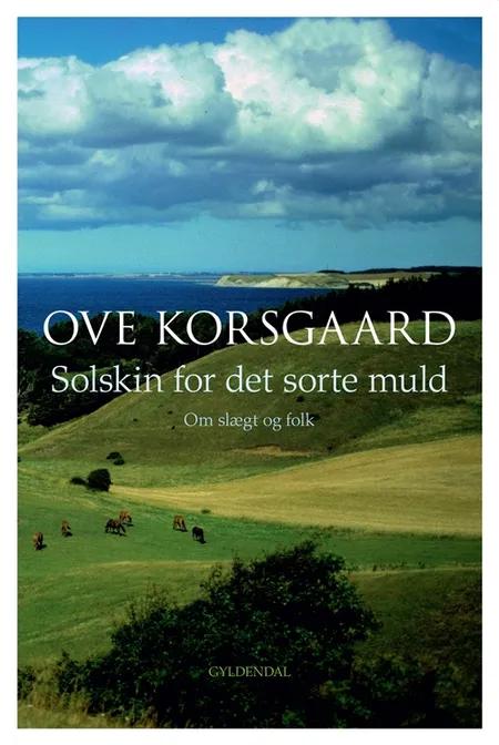 Solskin for det sorte muld af Ove Korsgaard