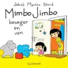 Mimbo Jimbo besøger en ven - Lyt&læs af Jakob Martin Strid