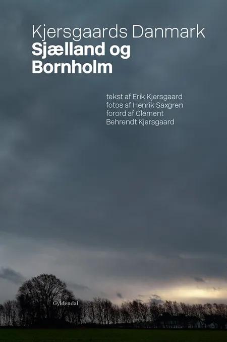 Kjersgaards Danmark - Sjælland og Bornholm af Erik Kjersgaard