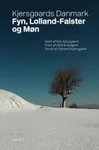 Kjersgaards Danmark - Fyn, Lolland-Falster og Møn af Erik Kjersgaard