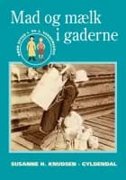 Mad og mælk i gaderne af Susanne H. Knudsen