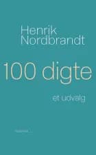 100 digte af Henrik Nordbrandt