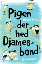 Pigen der hed Djamesbond af Hanne Kvist og Lilian Brøgger