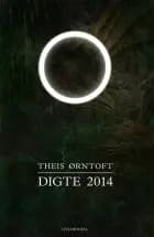 Digte 2014 af Theis Ørntoft