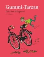 Gummi-Tarzan af Ole Lund Kirkegaard