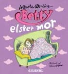 Betty elsker mor af Rasmus Bregnhøi og Alberte Winding