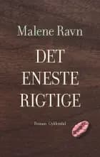 Det eneste rigtige af Malene Ravn