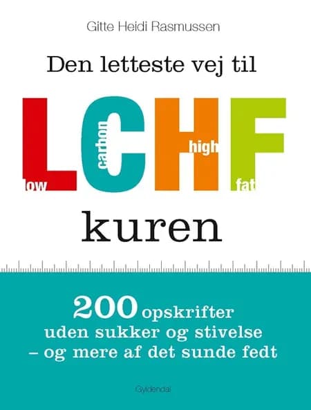 Den letteste vej til LCHF kuren af Gitte Heidi Rasmussen