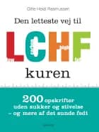 Den letteste vej til LCHF kuren af Gitte Heidi Rasmussen