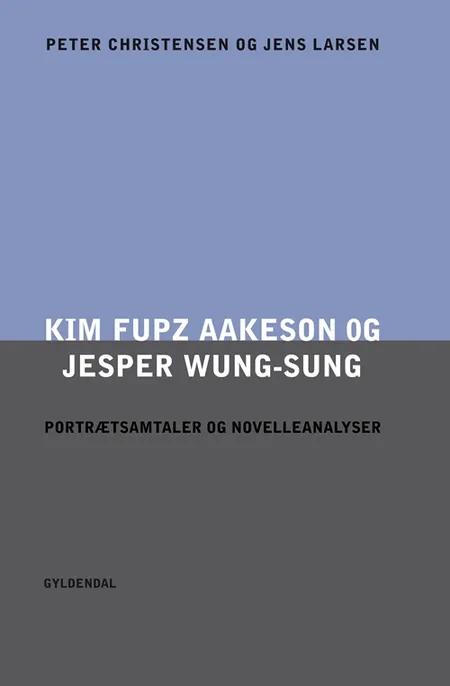 Kim Fupz Aakeson og Jesper Wung-Sung af Peter Christensen