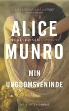 Min ungdomsveninde af Alice Munro