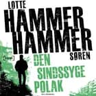 Den sindssyge polak af Lotte og Søren Hammer