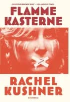 Flammekasterne af Rachel Kushner