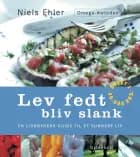 Lev fedt - bliv slank. Omega metoden af Niels Ehler
