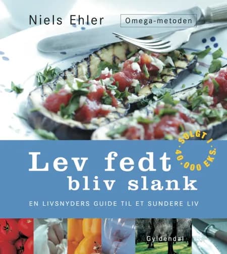 Lev fedt - bliv slank. Omega metoden af Niels Ehler