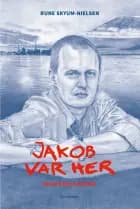 Jakob var her af Rune Skyum-Nielsen