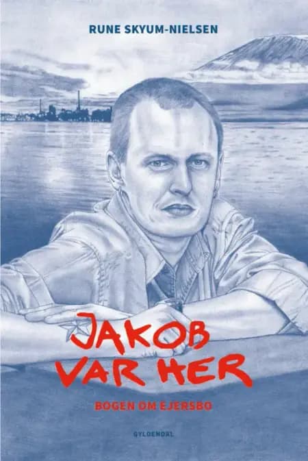Jakob var her af Rune Skyum-Nielsen