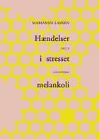 Hændelser i stresset melankoli - med automatiske æbler af Marianne Larsen