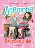 Anemone - det store ønske af Lene Møller Jørgensen