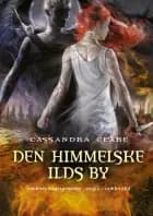 Den himmelske ilds by af Cassandra Clare