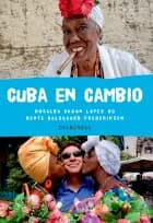 Cuba en cambio af Rosalba Cazón López og Bente Dalsgaard Frederiksen