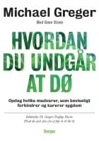 Hvordan du undgår at dø af Gene Stone og Dr. Michael Greger