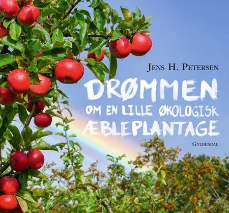 Drømmen om en lille økologisk æbleplantage af Jens H. Petersen