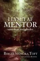 I lyset af mentor af Birgit Signora Toft