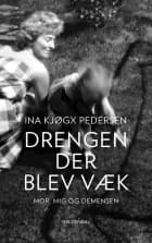 Drengen, der blev væk af Ina Kjøgx Pedersen